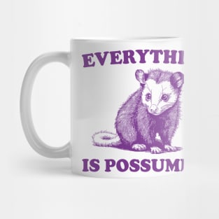 Funny Opossum Meme shirt - Everything is Possumble Mug